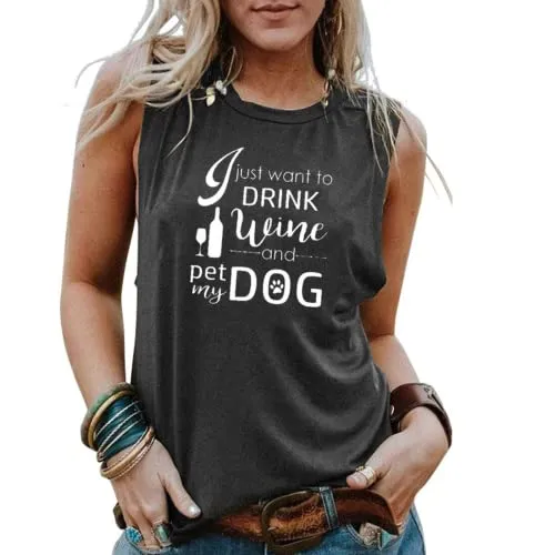 Drinking Dog Mom Tank Tops Women I Just Want to Drink Wine and Pet with My Dog Shirt